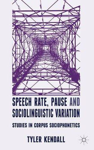 Cover image for Speech Rate, Pause and Sociolinguistic Variation: Studies in Corpus Sociophonetics