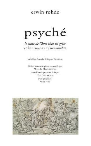 Cover image for Psyche: Le Culte de l'Ame Chez Les Grecs Et Leur Croyance a l'Immortalite.