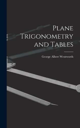 Plane Trigonometry and Tables