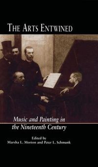 Cover image for The Arts Entwined: Music and Painting in the Nineteenth Century