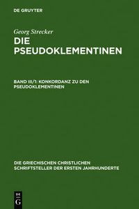 Cover image for Konkordanz Zu Den Pseudoklementinen, Teil 1: Lateinisches Wortregister