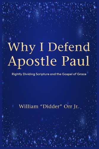 Cover image for Why I Defend Apostle Paul