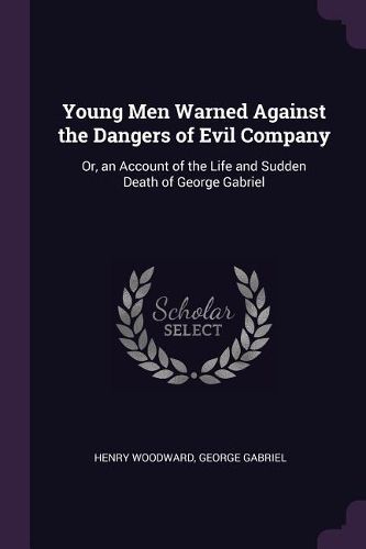 Cover image for Young Men Warned Against the Dangers of Evil Company