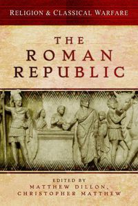 Cover image for Religion & Classical Warfare: The Roman Republic