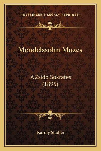 Mendelssohn Mozes: A Zsido Sokrates (1895)