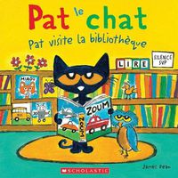 Cover image for Pat Le Chat: Pat Visite La Bibliotheque