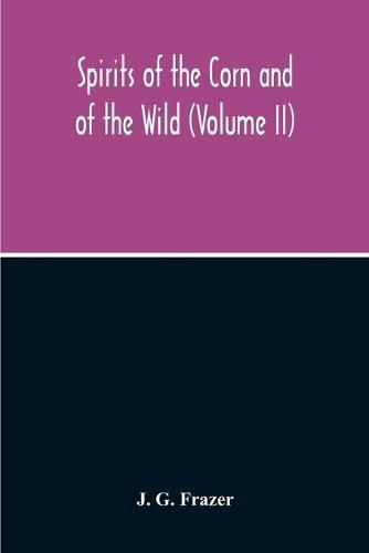 Spirits Of The Corn And Of The Wild (Volume II)