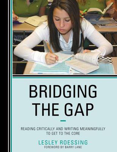 Bridging the Gap: Reading Critically and Writing Meaningfully to Get to the Core