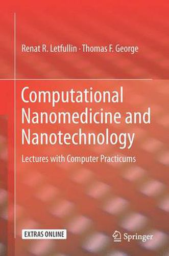 Computational Nanomedicine and Nanotechnology: Lectures with Computer Practicums