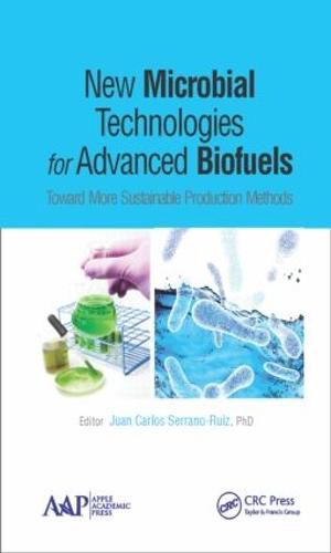 Cover image for New Microbial Technologies for Advanced Biofuels: Toward More Sustainable Production Methods