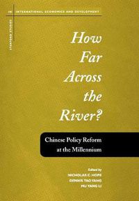 Cover image for How Far Across the River?: Chinese Policy Reform at the Millennium