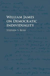 Cover image for William James on Democratic Individuality