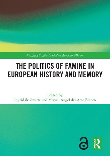 Cover image for The Politics of Famine in European History and Memory