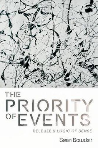 Cover image for The Priority of Events: Deleuze's Logic of Sense