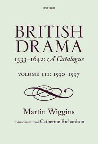 Cover image for British Drama 1533-1642: A Catalogue: Volume III: 1590-1597