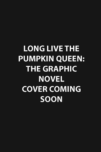 Cover image for Long Live the Pumpkin Queen: The Graphic Novel