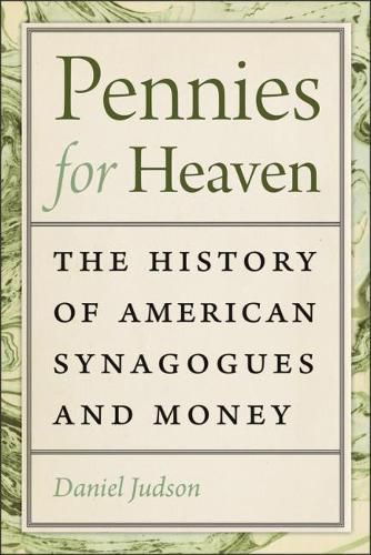 Cover image for Pennies for Heaven: The History of American Synagogues and Money