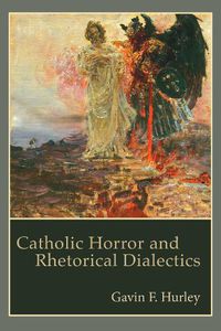 Cover image for Catholic Horror and Rhetorical Dialectics