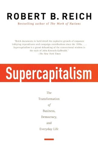 Cover image for Supercapitalism: The Transformation of Business, Democracy, and Everyday Life