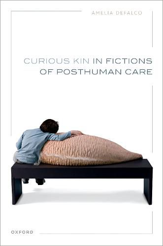 Cover image for Curious Kin in Fictions of Posthuman Care