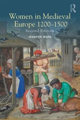 Women in Medieval Europe 1200-1500: Second Edition