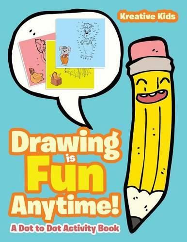 Drawing Is Fun Anytime! Dot to Dot Activity Book