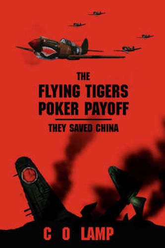 Cover image for The Flying Tigers Poker Payoff: They Saved China