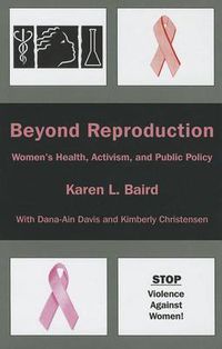 Cover image for Beyond Reproduction: Women's Health, Activism, and Public Policy