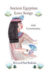 Cover image for Ancient Egyptian Love Songs - with Commentary