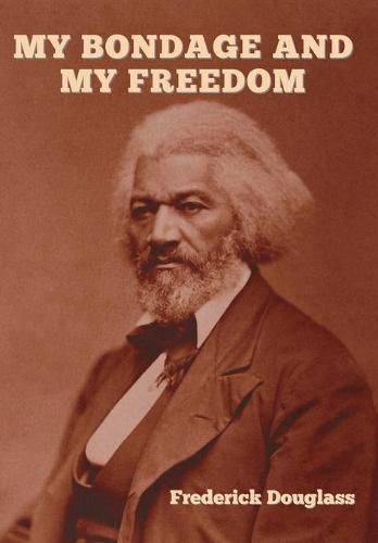 Cover image for My Bondage and My Freedom