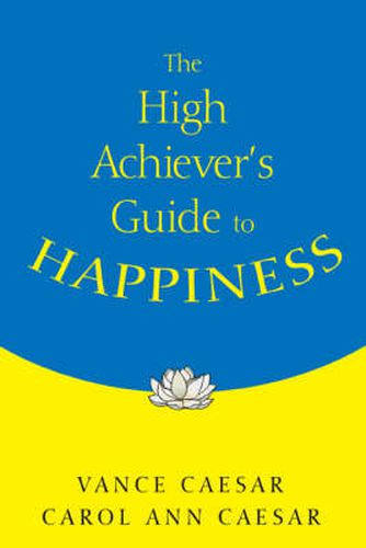 Cover image for The High Achiever's Guide to Happiness