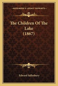 Cover image for The Children of the Lake (1867)