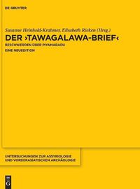 Cover image for Der Tawagalawa-Brief: Beschwerden UEber Piyamaradu. Eine Neuedition