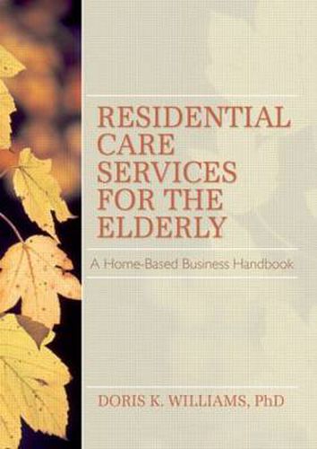 Cover image for Residential Care Services for the Elderly: Business Guide for Home-Based Eldercare