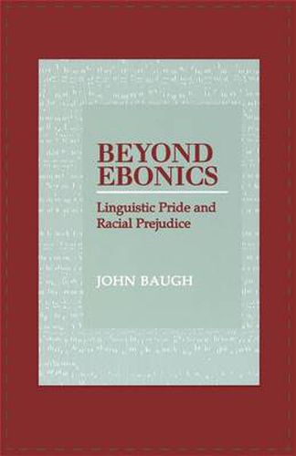 Cover image for Beyond Ebonics: Linguistic Pride and Racial Prejudice