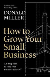 Cover image for How to Grow Your Small Business: A Strategy to Help Your Company Take Off