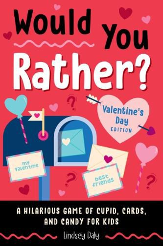 Cover image for Would You Rather? Valentine's Day Edition