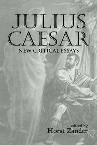 Cover image for Julius Caesar: New Critical Essays