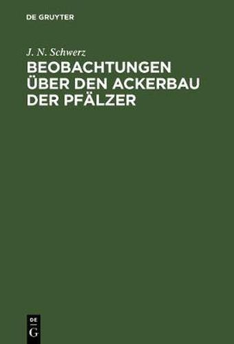 Cover image for Beobachtungen uber den Ackerbau der Pfalzer