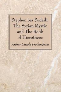 Cover image for Stephen bar Sudaili, The Syrian Mystic and The Book of Hierotheos