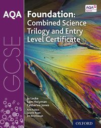 Cover image for AQA GCSE Foundation: Combined Science Trilogy and Entry Level Certificate Student Book