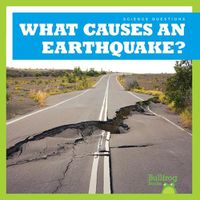 Cover image for What Causes an Earthquake?