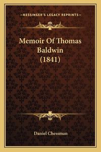 Cover image for Memoir of Thomas Baldwin (1841)