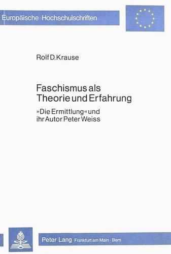 Cover image for Faschismus ALS Theorie Und Erfahrung: -Die Ermittlung- Und Ihr Autor Peter Weiss