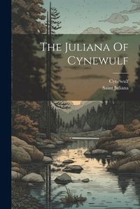 Cover image for The Juliana Of Cynewulf