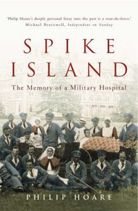 Cover image for Spike Island: The Memory of a Military Hospital