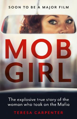 Cover image for Mob Girl: The Explosive True Story of the Woman Who Took on the Mafia