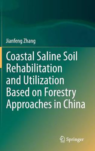 Cover image for Coastal Saline Soil Rehabilitation and Utilization Based on Forestry Approaches in China
