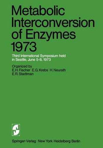 Cover image for Metabolic Interconversion of Enzymes 1973: Third International Symposium held in Seattle, June 5-8, 1973