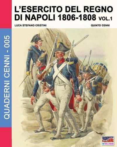 L'esercito del Regno di Napoli 1806-1808 Vol. 1